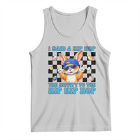 Funny Easter Bunny Tank Top I Said A Hip Hop The Hippity To The Hip Hip Hop