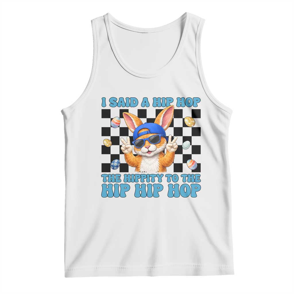 Funny Easter Bunny Tank Top I Said A Hip Hop The Hippity To The Hip Hip Hop