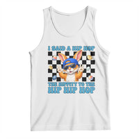 Funny Easter Bunny Tank Top I Said A Hip Hop The Hippity To The Hip Hip Hop