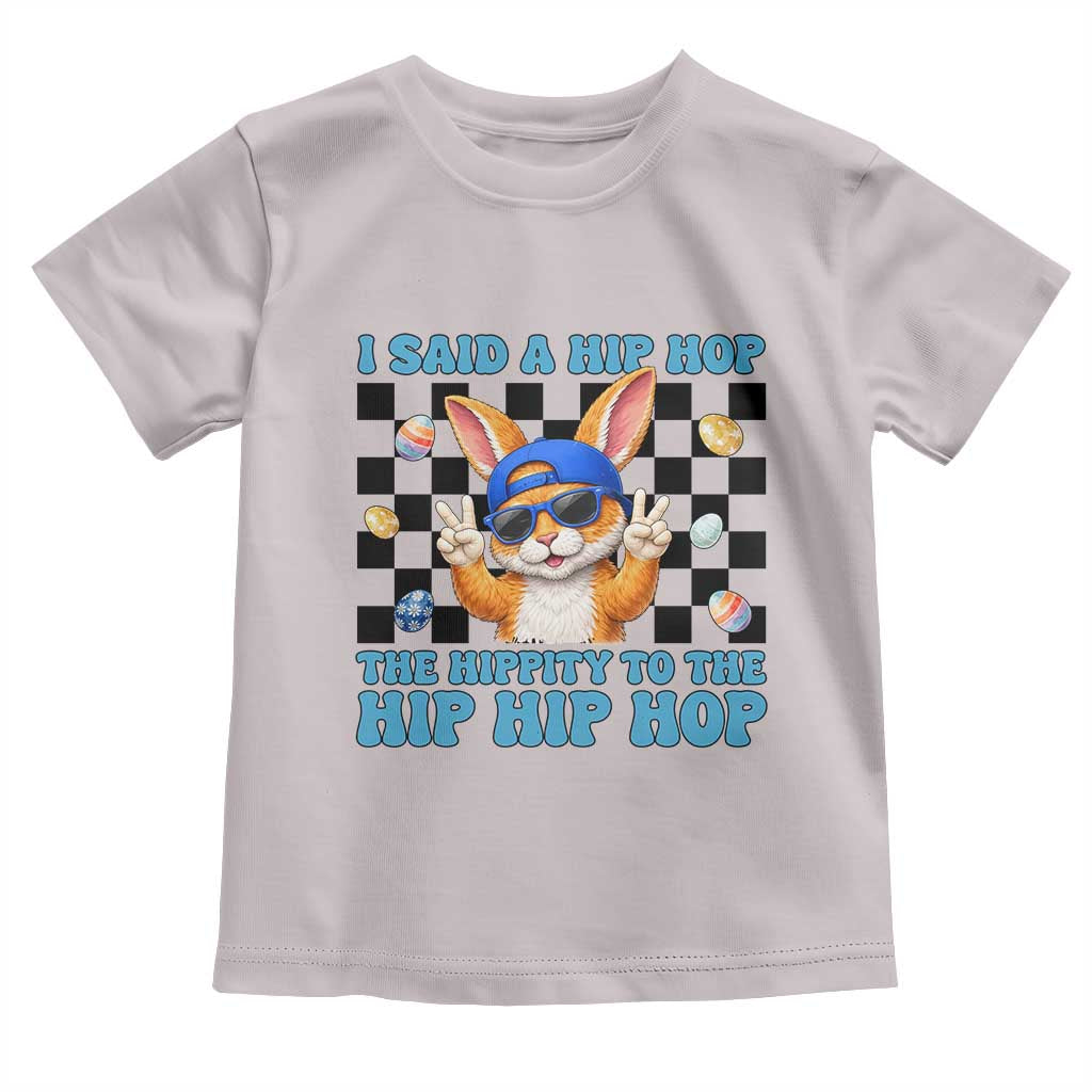 Funny Easter Bunny Toddler T Shirt I Said A Hip Hop The Hippity To The Hip Hip Hop