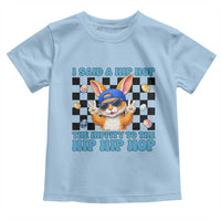 Funny Easter Bunny Toddler T Shirt I Said A Hip Hop The Hippity To The Hip Hip Hop