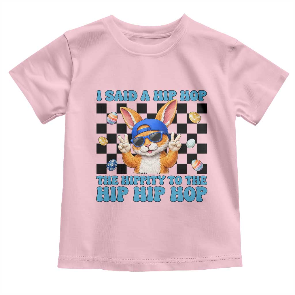 Funny Easter Bunny Toddler T Shirt I Said A Hip Hop The Hippity To The Hip Hip Hop
