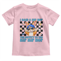 Funny Easter Bunny Toddler T Shirt I Said A Hip Hop The Hippity To The Hip Hip Hop