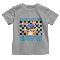 Funny Easter Bunny Toddler T Shirt I Said A Hip Hop The Hippity To The Hip Hip Hop