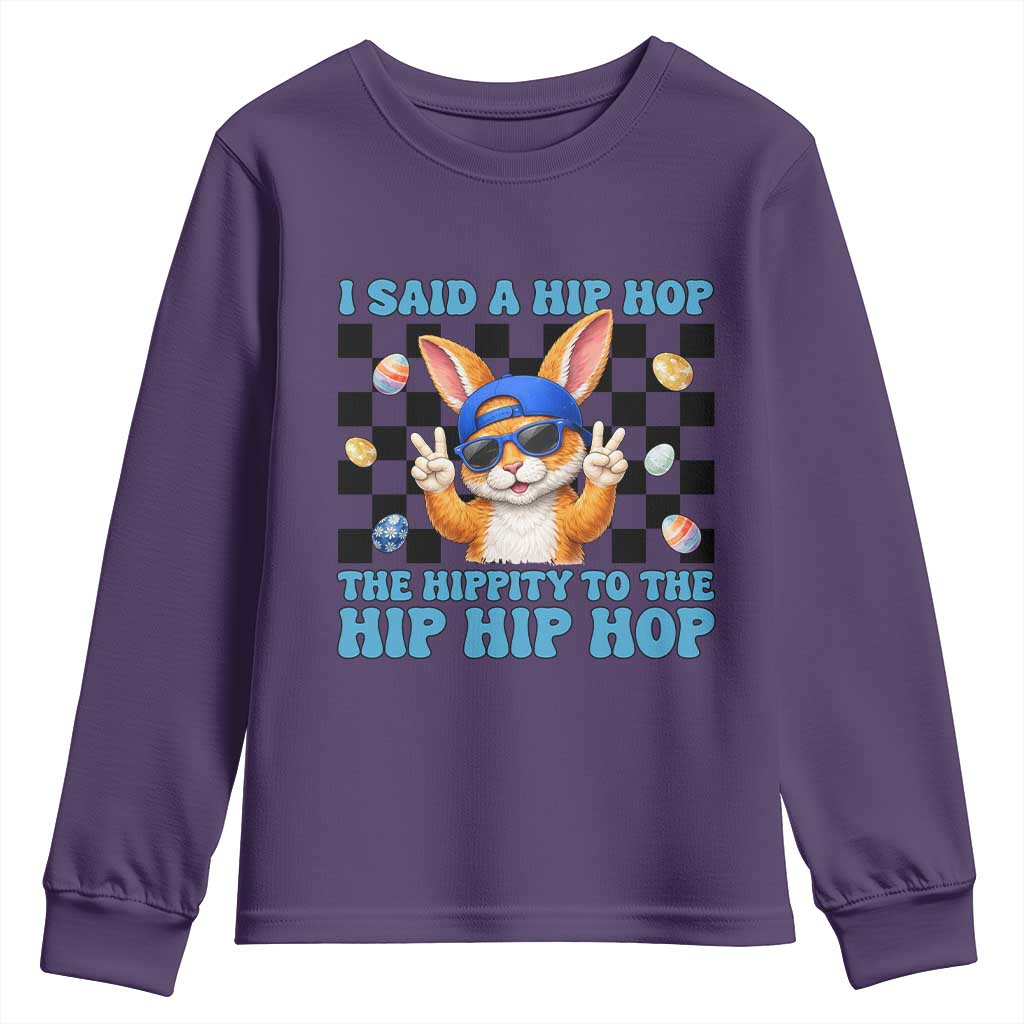Funny Easter Bunny Youth Sweatshirt I Said A Hip Hop The Hippity To The Hip Hip Hop