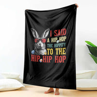 I Said A Hip Hop The Hippity To The Hip Hip Hop Throw Blanket Funny Easter Bunny Rapper Sunglasses
