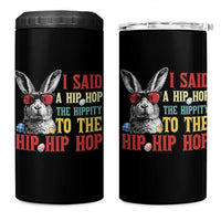 I Said A Hip Hop The Hippity To The Hip Hip Hop 4 in 1 Can Cooler Tumbler Funny Easter Bunny Rapper Sunglasses