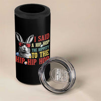 I Said A Hip Hop The Hippity To The Hip Hip Hop 4 in 1 Can Cooler Tumbler Funny Easter Bunny Rapper Sunglasses