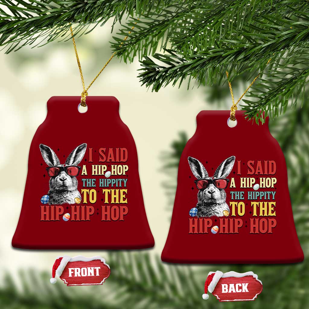 I Said A Hip Hop The Hippity To The Hip Hip Hop Ceramic Ornament Funny Easter Bunny Rapper Sunglasses