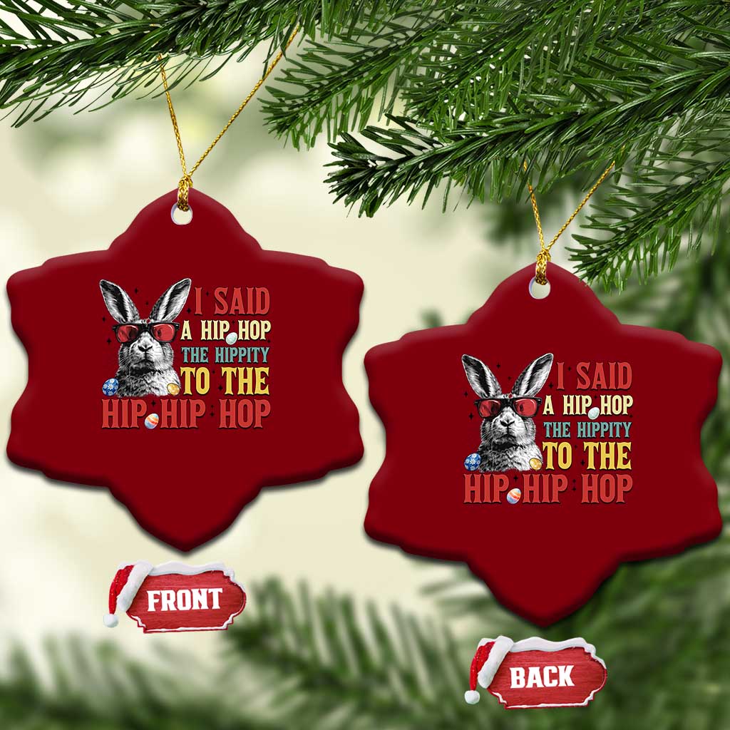 I Said A Hip Hop The Hippity To The Hip Hip Hop Ceramic Ornament Funny Easter Bunny Rapper Sunglasses
