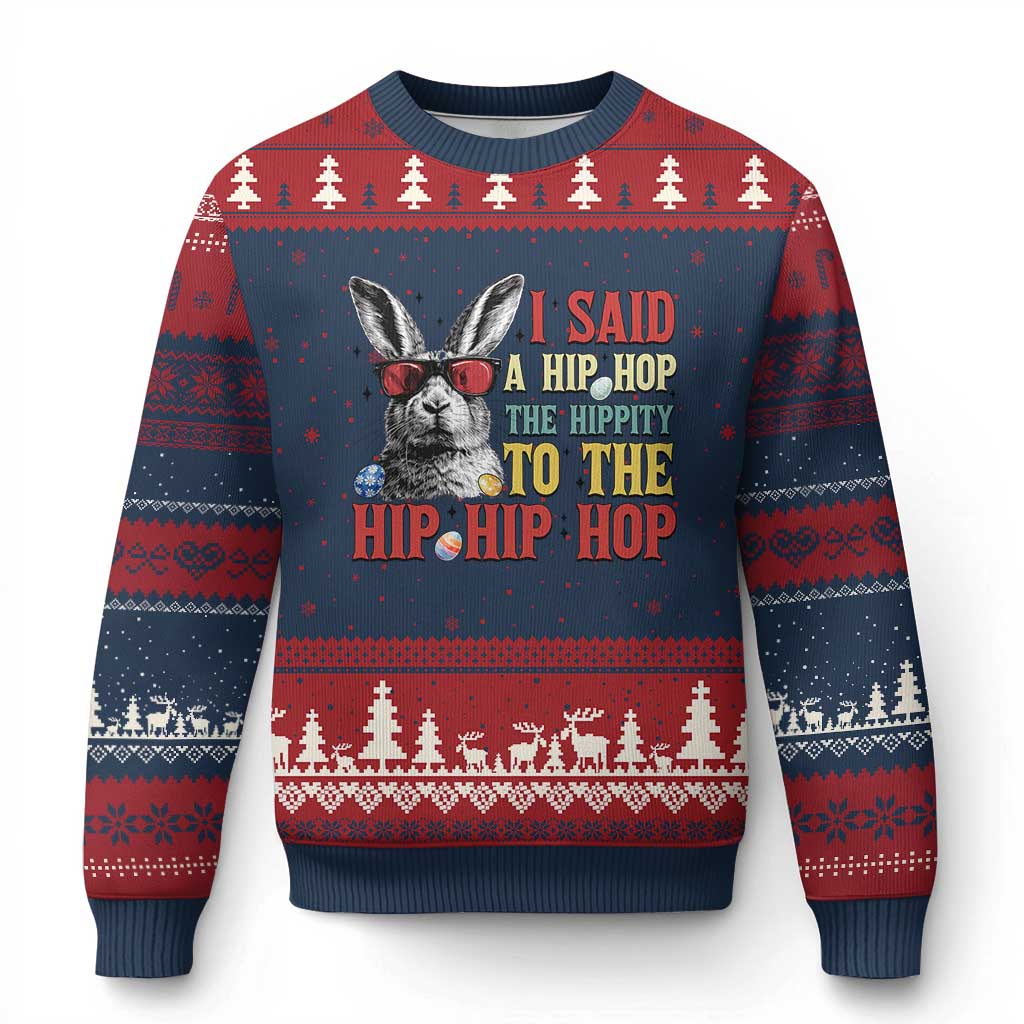 I Said A Hip Hop The Hippity To The Hip Hip Hop Ugly Christmas Sweater Funny Easter Bunny Rapper Sunglasses