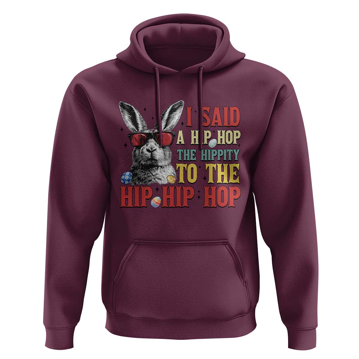I Said A Hip Hop The Hippity To The Hip Hip Hop Hoodie Funny Easter Bunny Rapper Sunglasses