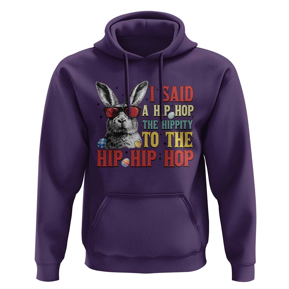 I Said A Hip Hop The Hippity To The Hip Hip Hop Hoodie Funny Easter Bunny Rapper Sunglasses