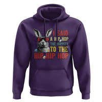 I Said A Hip Hop The Hippity To The Hip Hip Hop Hoodie Funny Easter Bunny Rapper Sunglasses