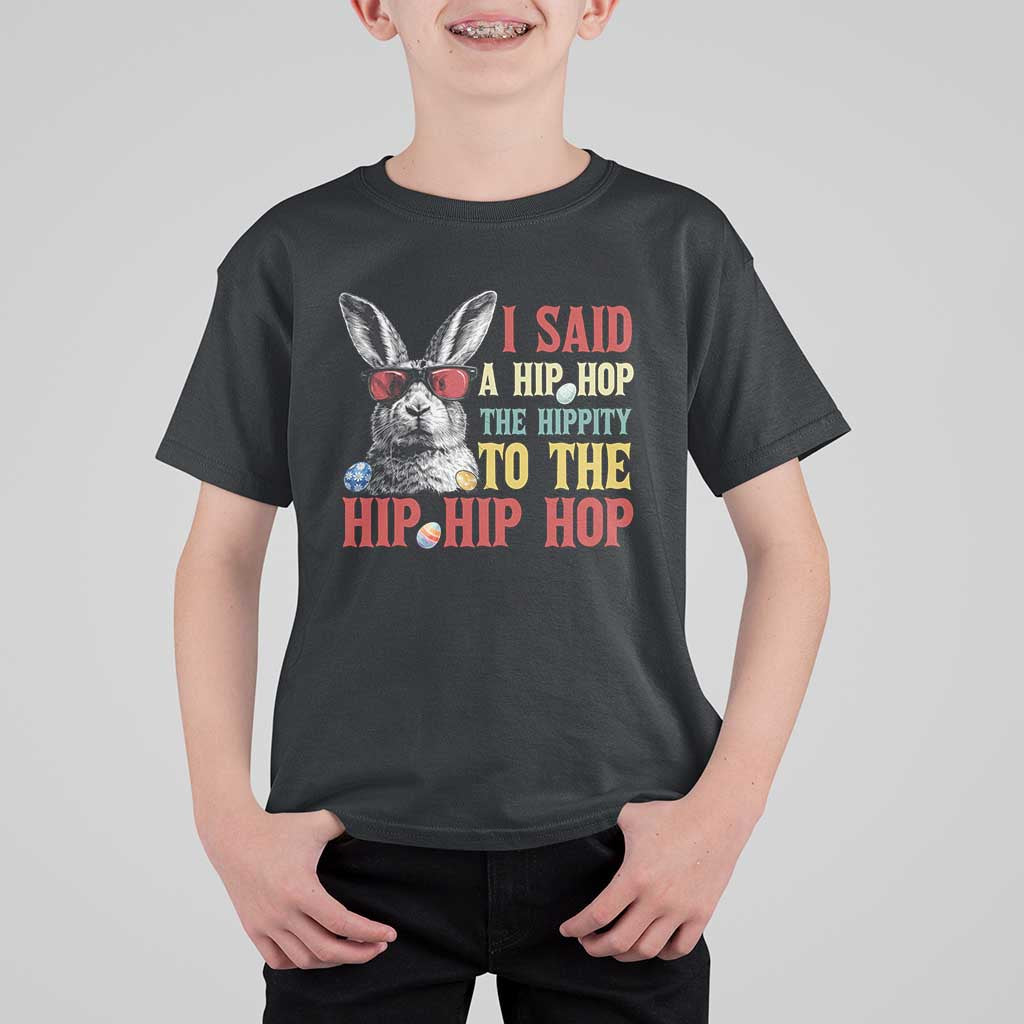 I Said A Hip Hop The Hippity To The Hip Hip Hop T Shirt For Kid Funny Easter Bunny Rapper Sunglasses