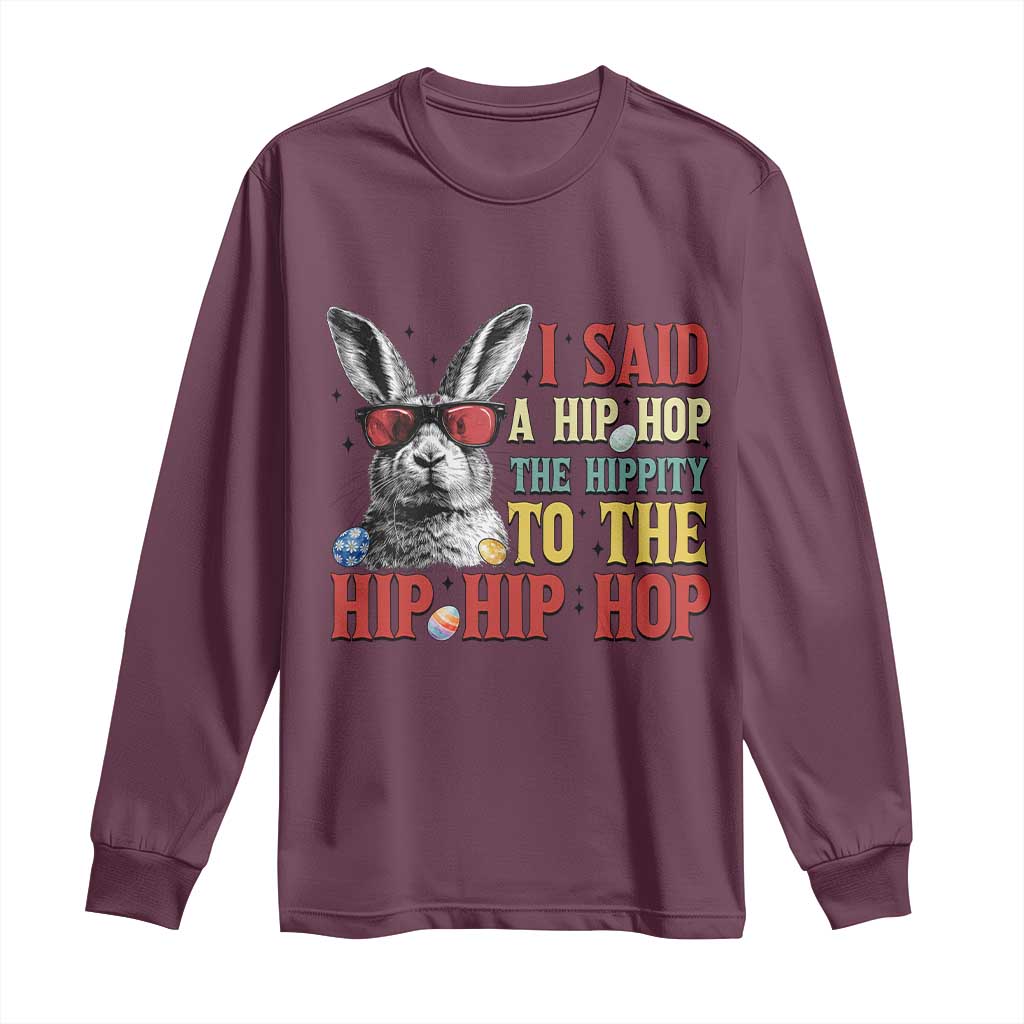 I Said A Hip Hop The Hippity To The Hip Hip Hop Long Sleeve Shirt Funny Easter Bunny Rapper Sunglasses