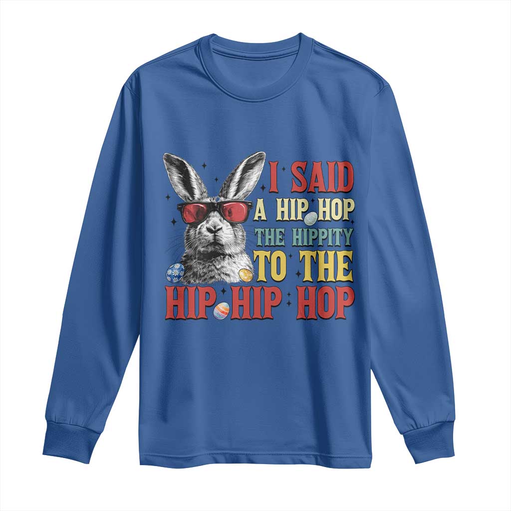 I Said A Hip Hop The Hippity To The Hip Hip Hop Long Sleeve Shirt Funny Easter Bunny Rapper Sunglasses