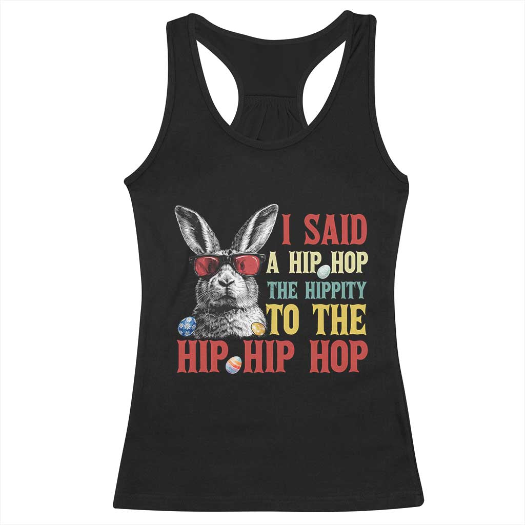 I Said A Hip Hop The Hippity To The Hip Hip Hop Racerback Tank Top Funny Easter Bunny Rapper Sunglasses