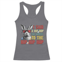 I Said A Hip Hop The Hippity To The Hip Hip Hop Racerback Tank Top Funny Easter Bunny Rapper Sunglasses