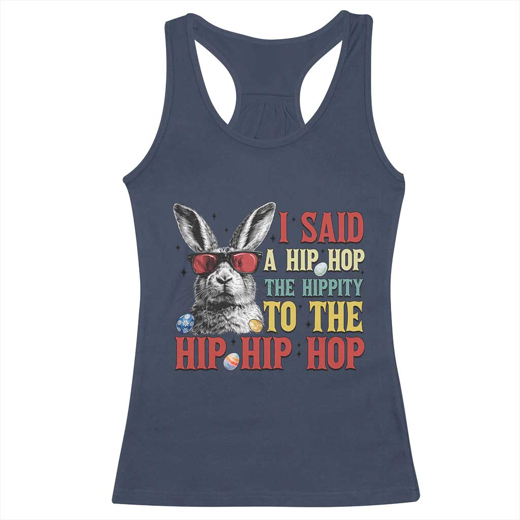 I Said A Hip Hop The Hippity To The Hip Hip Hop Racerback Tank Top Funny Easter Bunny Rapper Sunglasses
