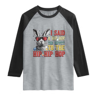 I Said A Hip Hop The Hippity To The Hip Hip Hop Raglan Shirt Funny Easter Bunny Rapper Sunglasses