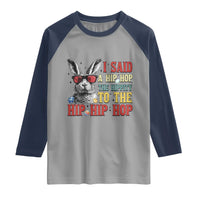 I Said A Hip Hop The Hippity To The Hip Hip Hop Raglan Shirt Funny Easter Bunny Rapper Sunglasses