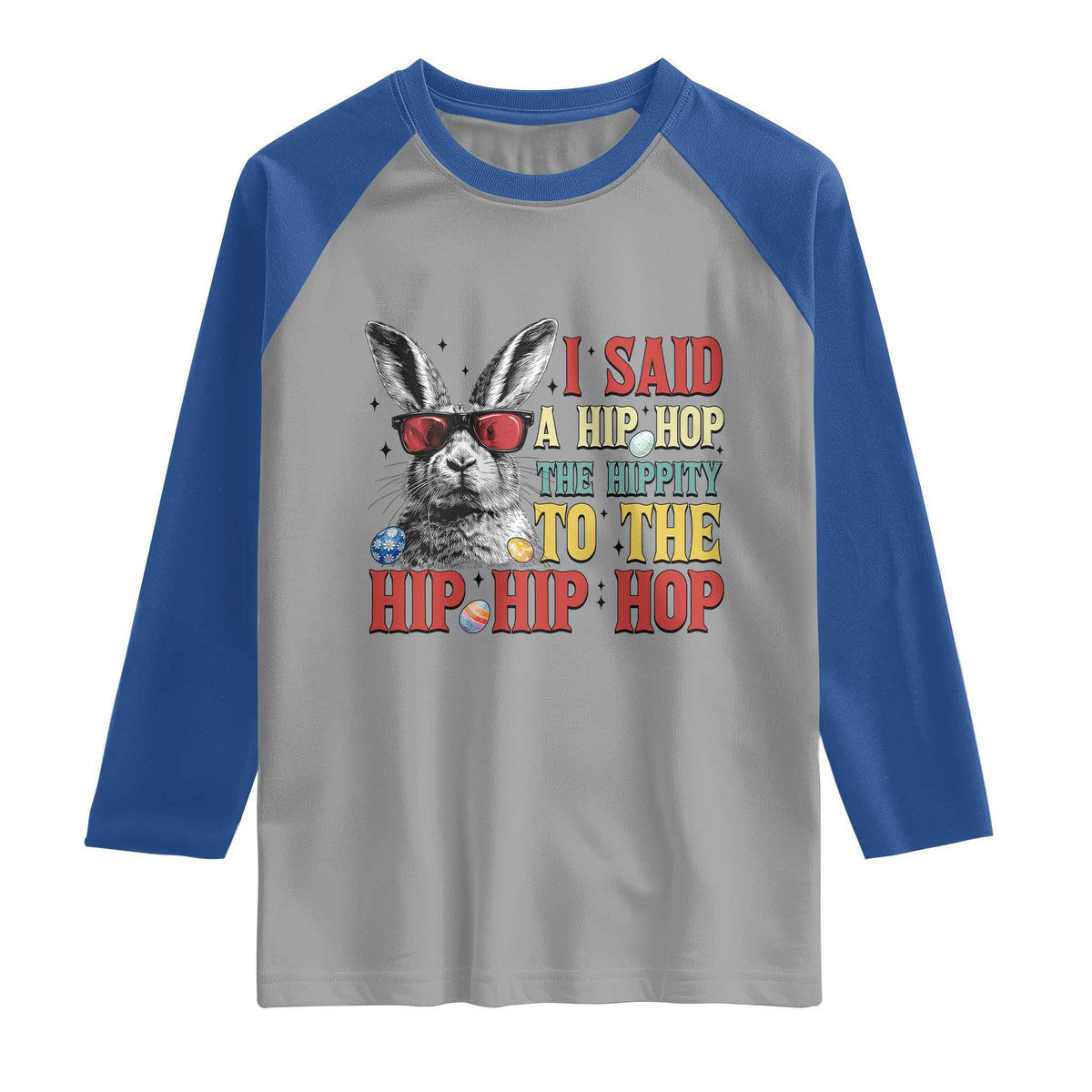 I Said A Hip Hop The Hippity To The Hip Hip Hop Raglan Shirt Funny Easter Bunny Rapper Sunglasses