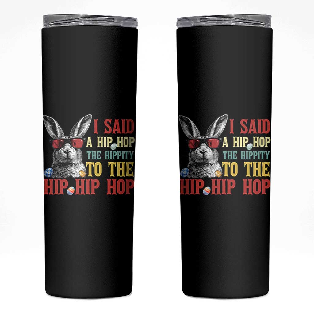 I Said A Hip Hop The Hippity To The Hip Hip Hop Skinny Tumbler Funny Easter Bunny Rapper Sunglasses