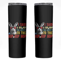 I Said A Hip Hop The Hippity To The Hip Hip Hop Skinny Tumbler Funny Easter Bunny Rapper Sunglasses