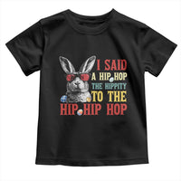 I Said A Hip Hop The Hippity To The Hip Hip Hop Toddler T Shirt Funny Easter Bunny Rapper Sunglasses