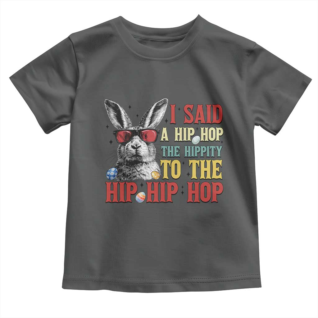 I Said A Hip Hop The Hippity To The Hip Hip Hop Toddler T Shirt Funny Easter Bunny Rapper Sunglasses