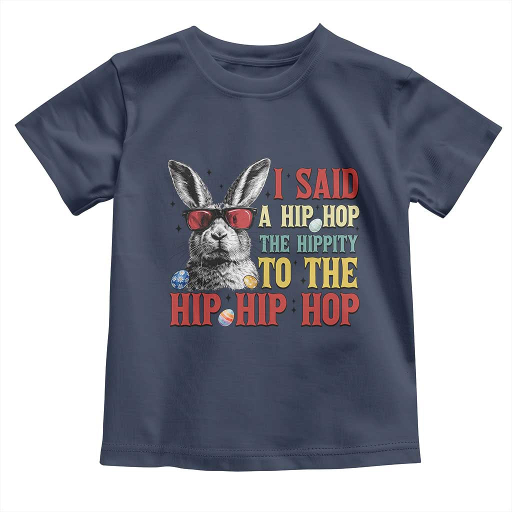 I Said A Hip Hop The Hippity To The Hip Hip Hop Toddler T Shirt Funny Easter Bunny Rapper Sunglasses