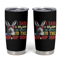I Said A Hip Hop The Hippity To The Hip Hip Hop Tumbler Cup Funny Easter Bunny Rapper Sunglasses