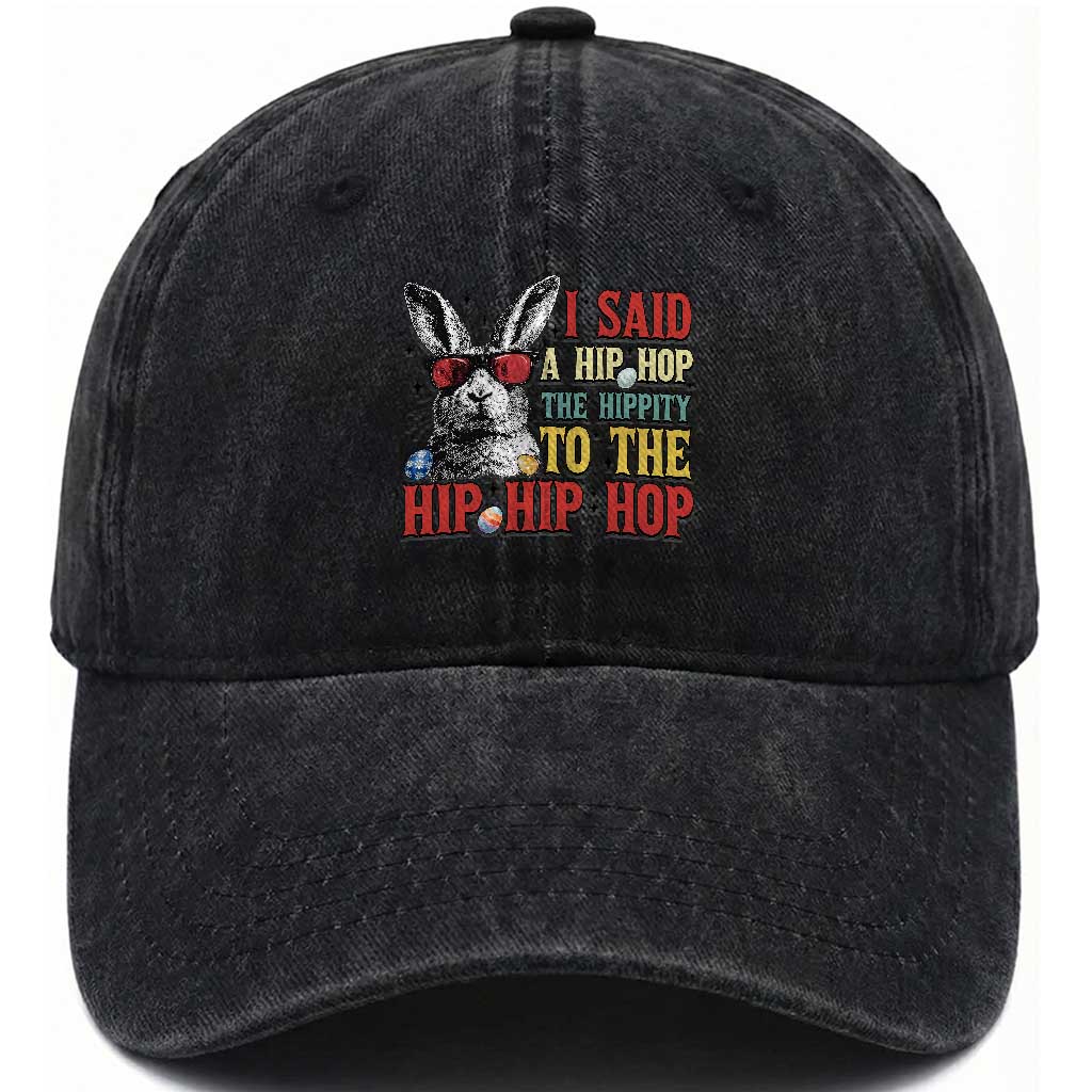 I Said A Hip Hop The Hippity To The Hip Hip Hop Washed Cotton Baseball Cap Funny Easter Bunny Rapper Sunglasses