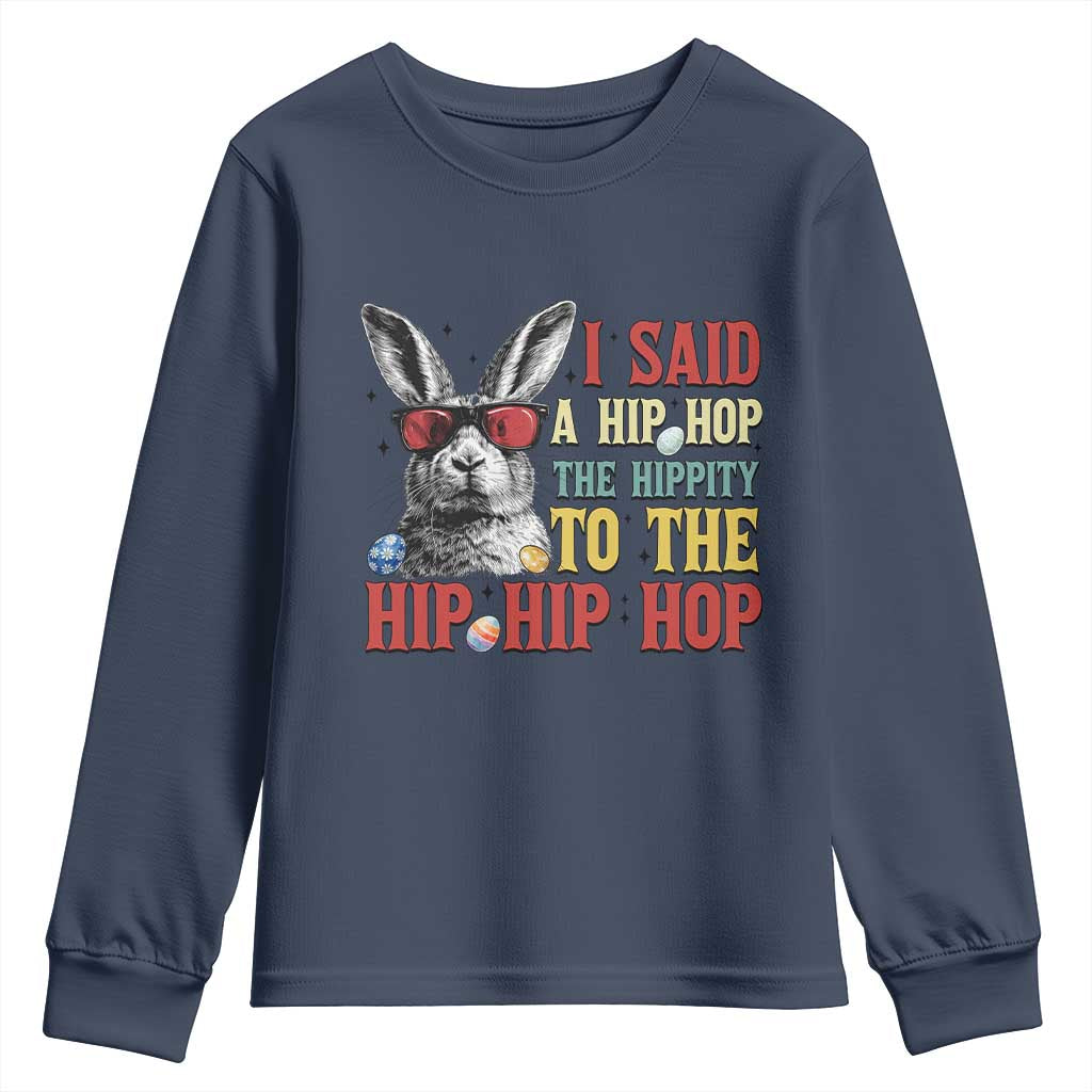 I Said A Hip Hop The Hippity To The Hip Hip Hop Youth Sweatshirt Funny Easter Bunny Rapper Sunglasses