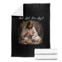 But Did You Dye Throw Blanket Funny Christian Easter Egg Dyeing