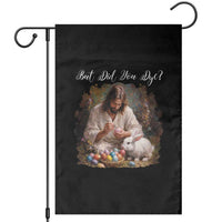 But Did You Dye Garden Flag Funny Christian Easter Egg Dyeing