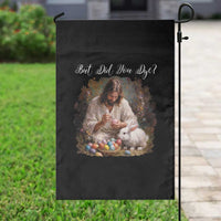 But Did You Dye Garden Flag Funny Christian Easter Egg Dyeing