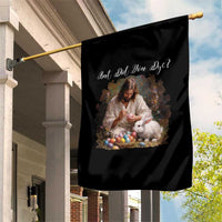 But Did You Dye Garden Flag Funny Christian Easter Egg Dyeing