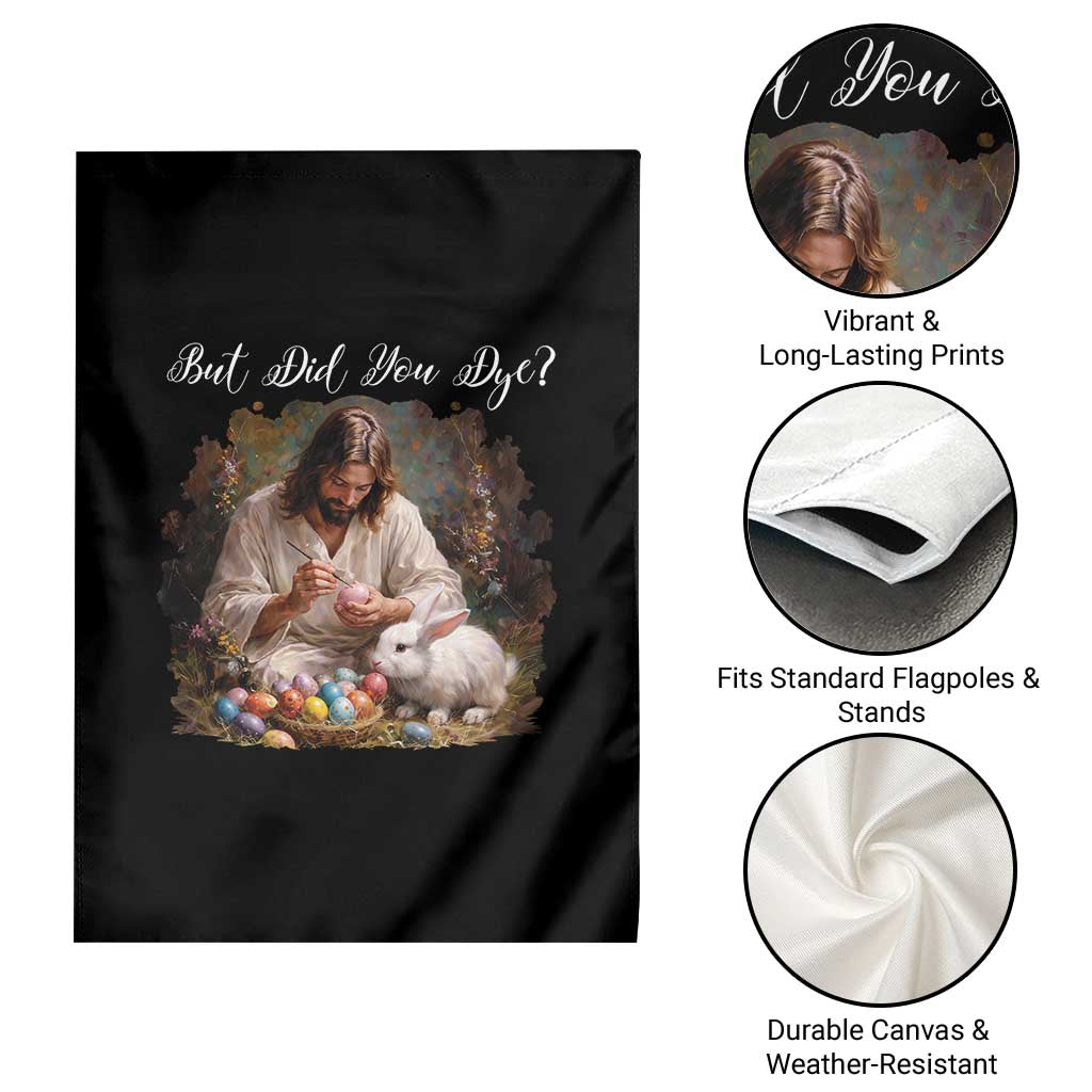 But Did You Dye Garden Flag Funny Christian Easter Egg Dyeing