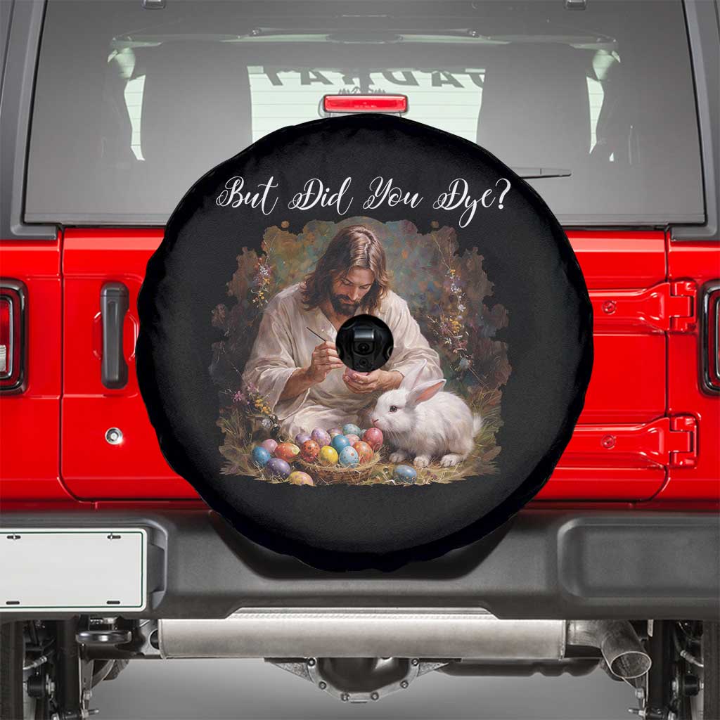 But Did You Dye Spare Tire Cover Funny Christian Easter Egg Dyeing