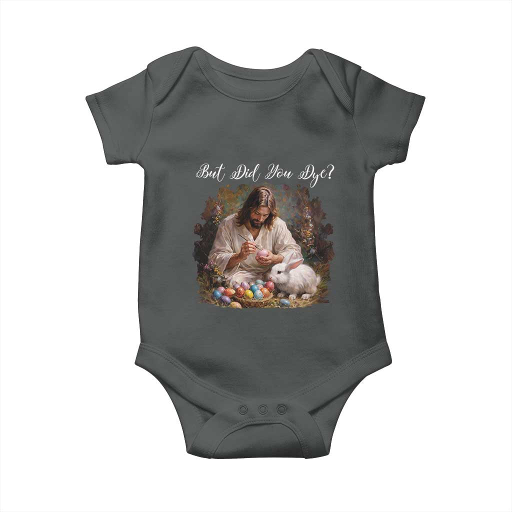 But Did You Dye Baby Onesie Funny Christian Easter Egg Dyeing