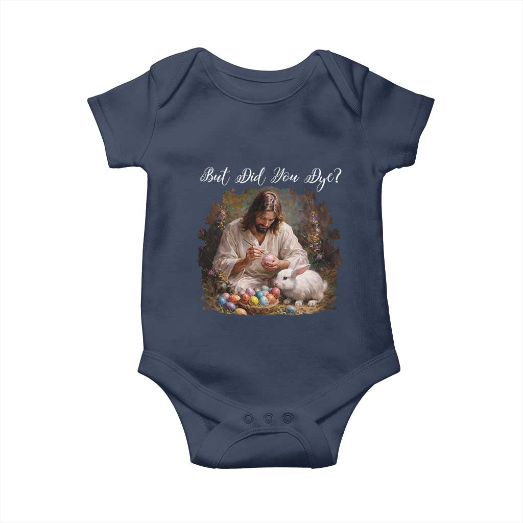 But Did You Dye Baby Onesie Funny Christian Easter Egg Dyeing