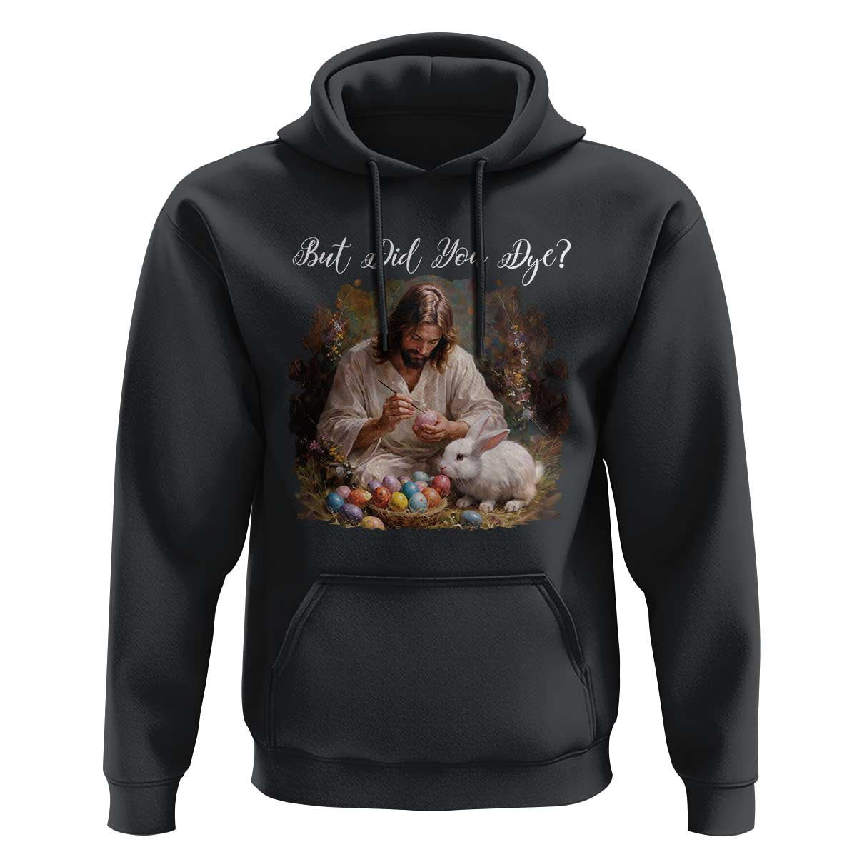 But Did You Dye Hoodie Funny Christian Easter Egg Dyeing