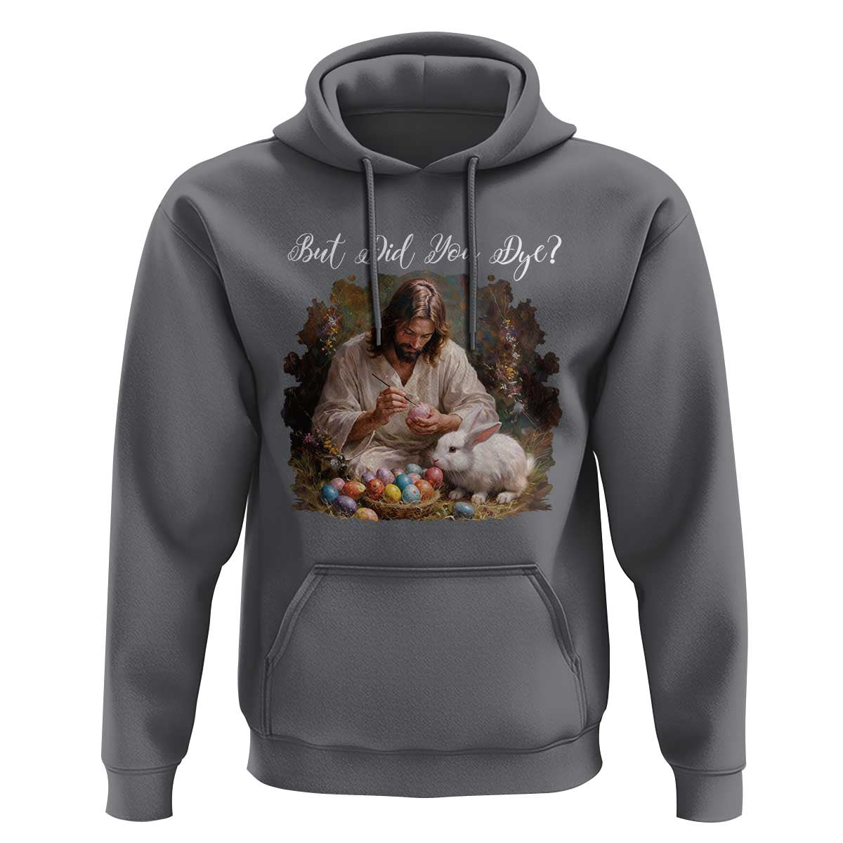 But Did You Dye Hoodie Funny Christian Easter Egg Dyeing