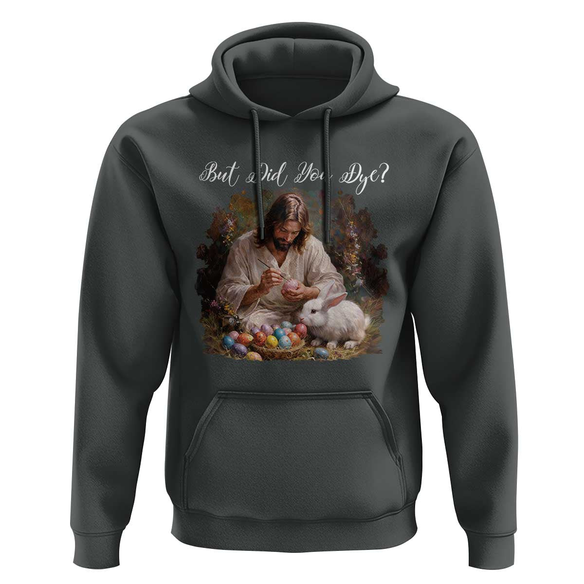 But Did You Dye Hoodie Funny Christian Easter Egg Dyeing