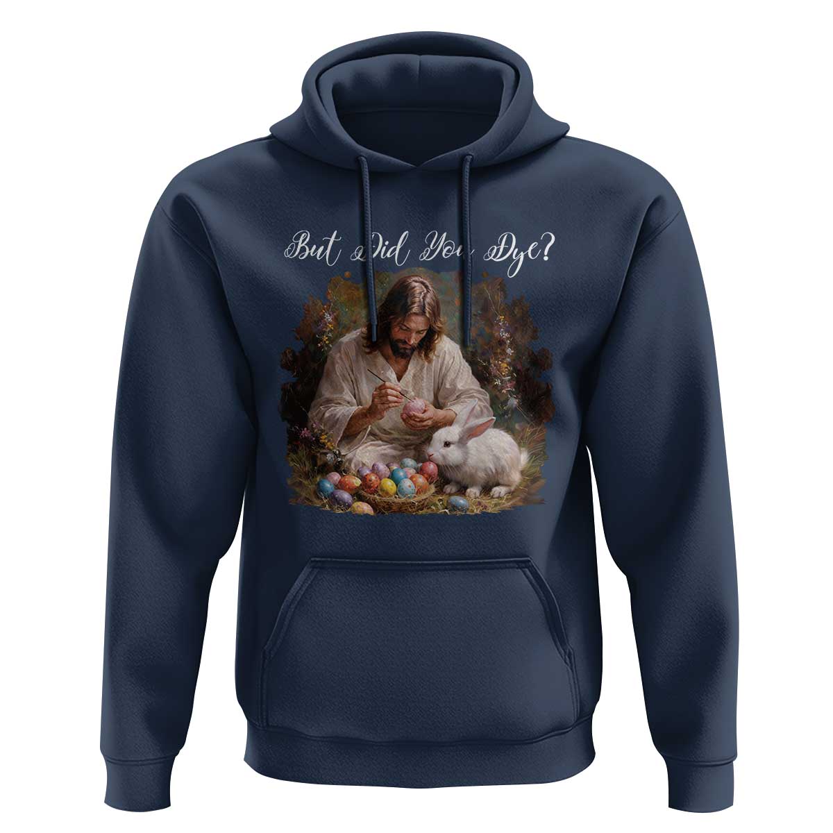 But Did You Dye Hoodie Funny Christian Easter Egg Dyeing