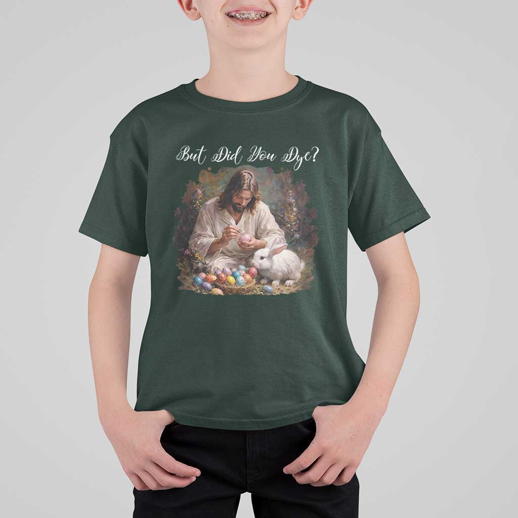 But Did You Dye T Shirt For Kid Funny Christian Easter Egg Dyeing