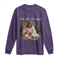 But Did You Dye Long Sleeve Shirt Funny Christian Easter Egg Dyeing