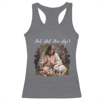 But Did You Dye Racerback Tank Top Funny Christian Easter Egg Dyeing